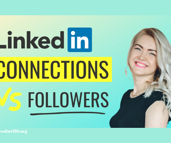 LinkedIn Followers vs. Connections: What’s the Difference