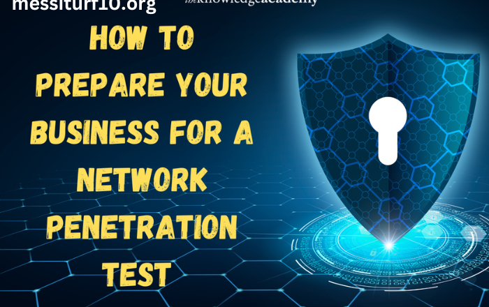 How to Prepare Your Business for a Network Penetration Test