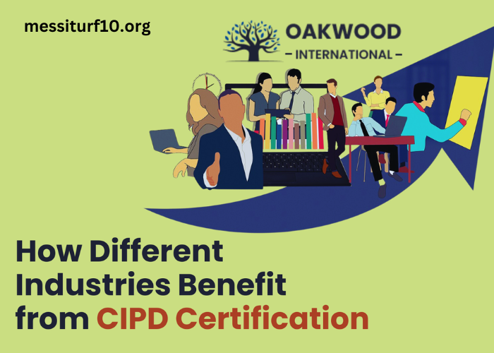 How Different Industries Benefit from CIPD Certification